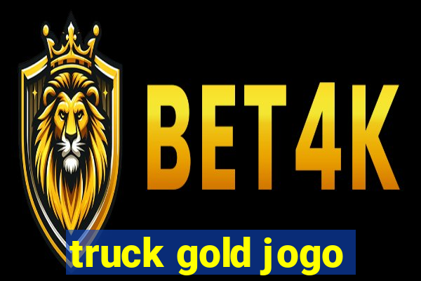 truck gold jogo